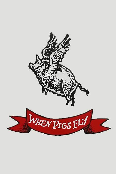 When Pigs Fly